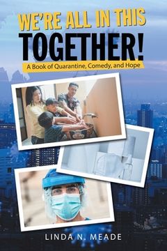 portada We'Re All in This Together!: A Book of Quarantine, Comedy, and Hope (en Inglés)