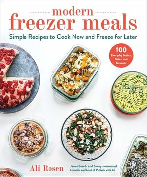 portada Modern Freezer Meals: Simple Recipes to Cook Now and Freeze for Later (en Inglés)