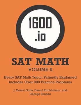 portada 1600.io SAT Math Orange Book Volume II: Every SAT Math Topic, Patiently Explained (en Inglés)