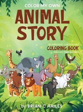 portada Color My Own Animal Story: An Immersive, Customizable Coloring Book for Kids (That Rhymes!) 