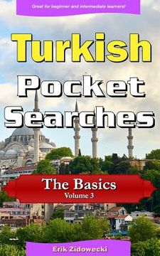 portada Turkish Pocket Searches - The Basics - Volume 3: A Set of Word Search Puzzles to Aid Your Language Learning (in Turco)