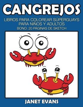 portada Cangrejos: Libros Para Colorear Superguays Para Ninos y Adultos (Bono: 20 Paginas de Sketch) (in Spanish)