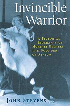 portada Invincible Warrior: Pictorial Biography of Morihei Ueshiba (Pictorial Biography of Morihei Ueshiba, Founder of Aikido) (in English)