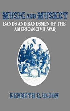 portada Music and Musket: Bands and Bandsmen of the American Civil war (en Inglés)