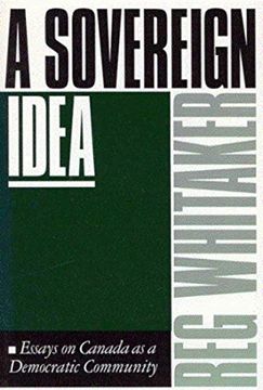 portada A Sovereign Idea: Essays on Canada as a Democratic Community