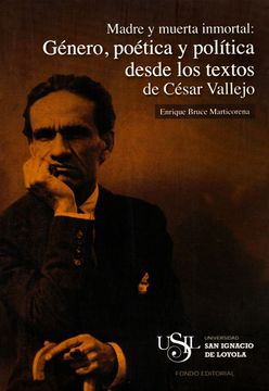 portada Madre y Muerta Inmortal: Género, Poética y Política Desde los Textos de César Vallejo (in Spanish)