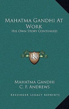 portada mahatma gandhi at work: his own story continued (en Inglés)