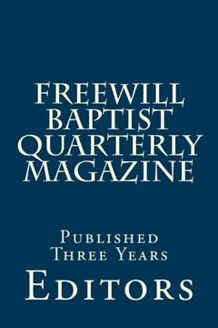 portada Freewill Baptist Quarterly Magazine: Published Three Years (History of Free Will Baptists)
