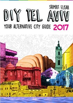 portada Diy tel Aviv - Your Alternative City Guide 2017 (en Inglés)