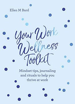 portada Your Work Wellness Toolkit: Mindset Tips, Journaling and Rituals to Help You Thrive (en Inglés)