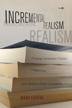 portada Incremental Realism: Postwar American Fiction, Happiness, and Welfare-State Liberalism (en Inglés)
