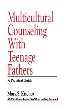 portada multicultural counseling with teenage fathers: a practical guide (en Inglés)
