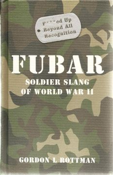 portada Fubar F***Ed up Beyond all Recognition: Soldier Slang of World war ii (General Military)