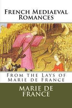 portada French Mediaeval Romances: From the Lays of Marie de France