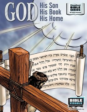 portada God, His Son, His Book, His Home: New Testament Introductory Volume (en Inglés)