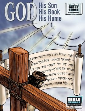 portada God, His Son, His Book, His Home: New Testament Introductory Volume (in English)