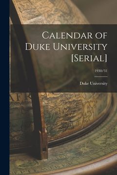 portada Calendar of Duke University [serial]; 1930/31 (en Inglés)