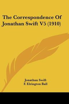 portada the correspondence of jonathan swift v5 (1910) (en Inglés)