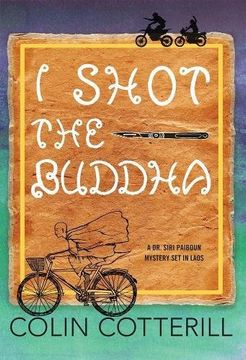 portada I Shot the Buddha: A Dr. Siri Paiboun Mystery (Dr Siri Paiboun Mystery 11)
