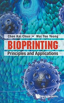 portada Bioprinting: Principles and Applications (Wspc Book Series in 3D Printing)