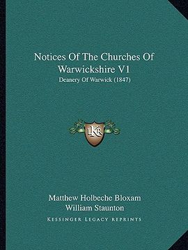 portada notices of the churches of warwickshire v1: deanery of warwick (1847) (en Inglés)