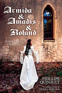 portada Armida & Amadis & Roland: Three Opera Librettos (en Inglés)