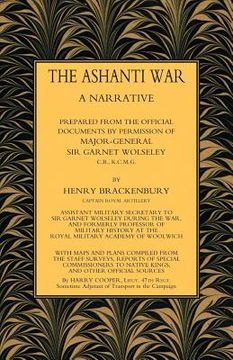 portada Ashanti War (1874): A Narrative Prepared from the Official Document by Permission of Major-General Sir Garnet Wolseley Volume (en Inglés)