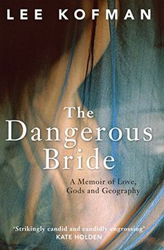 portada The Dangerous Bride: A Memoir of Love, Gods and Geography (en Inglés)