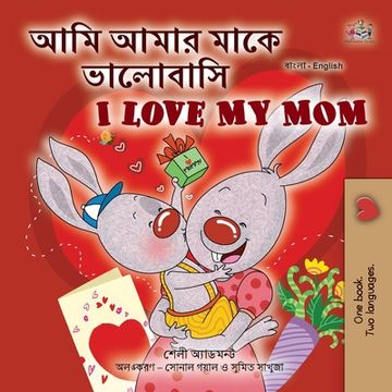 portada I Love My Mom (Bengali English Bilingual Children's Book) (en Bengalí)