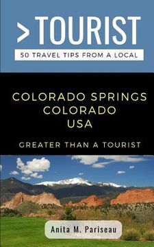portada Greater Than a Tourist- Colorado Springs Colorado USA: Anita M. Pariseau (in English)