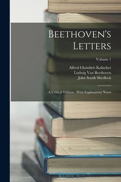 portada Beethoven's Letters: A Critical Edition: With Explanatory Notes; Volume 1 (en Inglés)