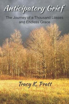portada Anticipatory Grief: The Journey of a Thousand Losses and Endless Grace (en Inglés)