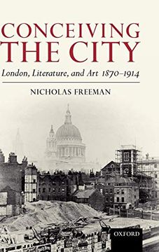 portada Conceiving the City: London, Literature, and art 1870-1914 (in English)