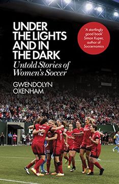 portada Under the Lights and in the Dark: Untold Stories of Women's Soccer (en Inglés)