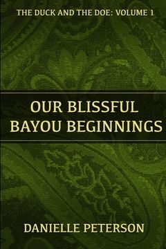portada Our Blissful Bayou Beginnings (en Inglés)