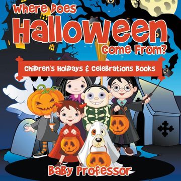 portada Where Does Halloween Come From? | Children'S Holidays & Celebrations Books (en Inglés)