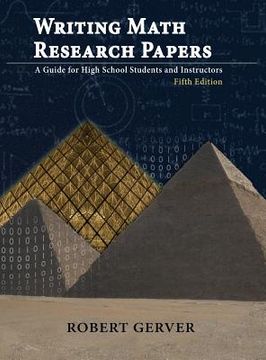 portada Writing Math Research Papers: A Guide for High School Students and Instructors - Fifth Edition (HC) (in English)