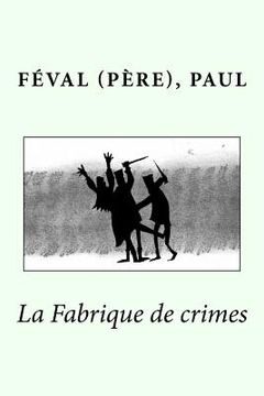 portada La Fabrique de crimes (in French)