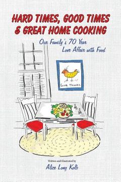 portada Hard Times, Good Times & Great Home Cooking (en Inglés)