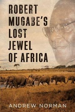 portada Robert Mugabes Lost Jewel Of Africa (en Inglés)