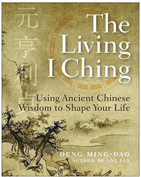 portada Living i Ching, The: Using Ancient Chinese Wisdom to Shape Your Life (en Inglés)