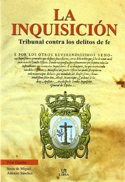 portada La Inquisición: Tribunal Contra Los Delitos De Fe (temas De Historia)