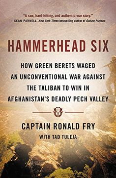 portada Hammerhead Six: How Green Berets Waged an Unconventional War Against the Taliban to Win in Afghanistan's Deadly Pech Valley