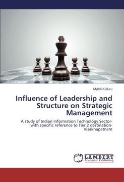 portada Influence of Leadership and Structure on Strategic Management: A study of Indian Information Technology Sector-with specific reference to Tier 2 destination-Visakhapatnam