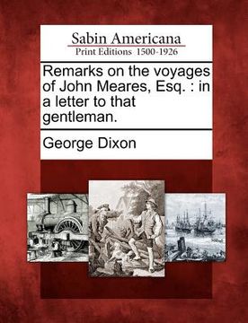 portada remarks on the voyages of john meares, esq.: in a letter to that gentleman. (in English)