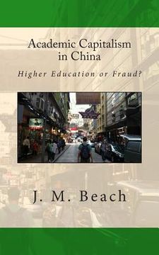 portada Academic Capitalism in China: Higher Education or Fraud? (en Inglés)