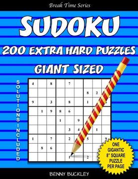 portada Sudoku 200 Extra Hard Puzzles Giant Sized. One Gigantic 8" Square Puzzle Per Page. Solutions Included: A Break Time Series Book (en Inglés)