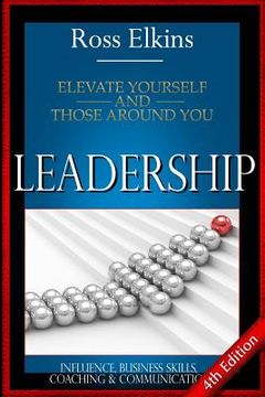 portada Leadership: Elevate Yourself and Those Around You - Influence, Business Skills, Coaching, & Communication (in English)