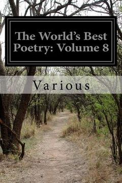 portada The World's Best Poetry: Volume 8 (in English)
