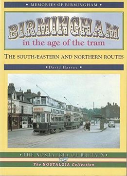 portada Birmingham in the age of the Tram: The South-Eastern & Northern Routes